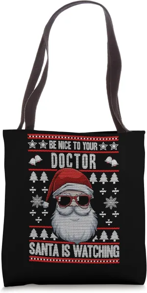 Santa Is Watching Be Nice To Your Doctor Christmas Tote Bag